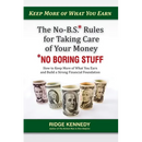 The No-B.S* Rules for Taking Care of Your Money *No Boring Stuff: How to Keep More of What You Earn and Build a Strong Financial Foundation