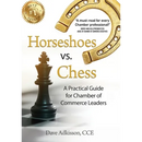 Horseshoes vs. Chess: A Practical Guide for Chamber of Commerce Leaders