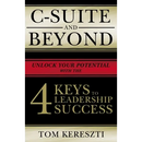 C-Suite and Beyond: The 4 Keys to Leadership Success