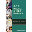 Broadcast Pharmaceutical Advertising in the United States: Primetime Pill Pushers