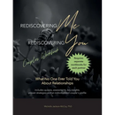 Rediscovering Me Rediscovering You: What No One Ever Told Me About Relationships