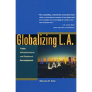 Globalizing L.A.: Trade, Infrastructure, and Regional Development