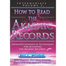 How to Read the Akashic Records Vol 2: Intermediate - Expanded Insights and Techniques for Accessing the Records