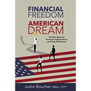Financial Freedom and the American Dream: Five Steps for Financial Independence and Early Retirement