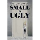 Small Is Ugly