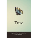 Happiness in Your Life - Book Four: Trust