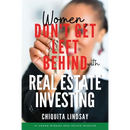 Women, Don't Get Left Behind With Real Estate Investing