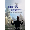 Directing Creativity: The Art of Innovation
