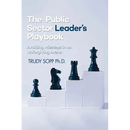 The Public Sector Leader's Playbook: Avoiding Missteps in an Unforgiving Arena