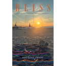 Bliss: The Truth about How to find Happiness.... And Keep It