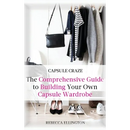 Capsule Craze: The Comprehensive Guide to Building Your Own Capsule Wardrobe