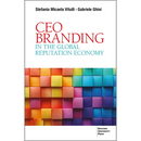 CEO Branding in the Global Reputation Economy