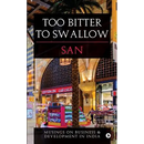 Too Bitter to Swallow