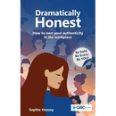 Dramatically Honest: How to own your authenticity in the workplace