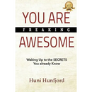 You Are Freaking Awesome: Waking Up to the SECRETS You Already Know