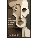 The Psychology of Being Human: An Authoritative Guide to Mind, Emotion, and Meaning
