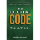 The Executive Code: Rise. Lead. Last.