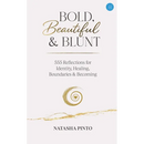 Bold, Beautiful and Blunt - 555 Reflections for Identity, Healing, Boundaries & Becoming