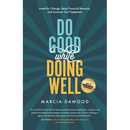 Do Good While Doing Well: Invest for Change, Reap Financial Rewards, and Increase Your Happiness