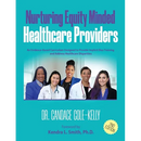 Nurturing Equity Minded Healthcare Providers
