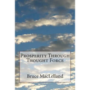 Prosperity Through Thought Force