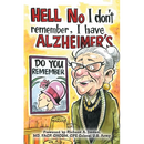 Hell No I Don't Remember, I Have Alzheimer's!: Navigating the Alzheimer's journey