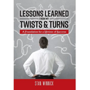 Lessons Learned From My Twists & Turns: A Foundation for a Lifetime of Success