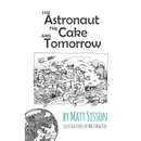 The Astronaut, the Cake, and Tomorrow