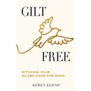 Gilt Free: Ditching Your Gilded Cage for Good