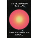 The World Needs More Love: A Manifesto on How to Stay in Love with Life