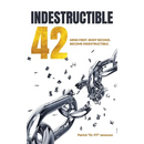 INDESTRUCTIBLE 42, Mind First. Body Second. Become INDESTRUCTIBLE.