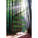 Fresh Morning Breaths