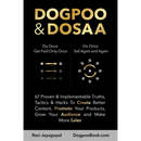 Dogpoo & Dosaa: 67 Proven & Implementable Truths, Tactics & Hacks To Create Better Content, Promote Your Products, Grow Your Audience and Make More Sa