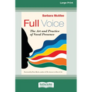 Full Voice: The Art and Practice of Vocal Presence [16 Pt Large Print Edition]