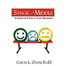 Stuck in the Middle A Generation X View of Talent Management