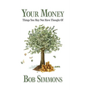 YOUR MONEY Things You May Not Have Thought Of