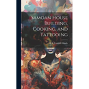 Samoan House Building, Cooking, and Tattooing
