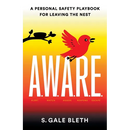 A.W.A.R.E.: A Personal Safety Playbook for Leaving the Nest