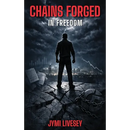 Chains Forged in Freedom