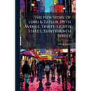 The New Store Of Lord & Taylor, Fifth Avenue, Thirty-eighth Street, Thirty-ninth Street