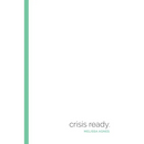 Crisis Ready: Building an Invincible Brand in an Uncertain World