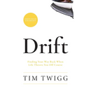 Drift: Finding Your Way Back When Life Throws You Off Course