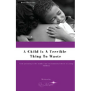 A Child Is A Terrible To Waste