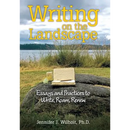 Writing on the Landscape: Essays and Practices to Write, Roam, Renew