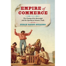 Empire of Commerce: The Closing of the Mississippi and the Opening of Atlantic Trade