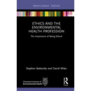 Ethics and the Environmental Health Profession: The Importance of Being Ethical