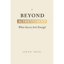 Beyond Achievement: When Success Isn't Enough