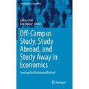 Off-Campus Study, Study Abroad, and Study Away in Economics: Leaving the Blackboard Behind