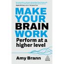 Make Your Brain Work: Perform at a Higher Level