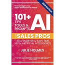 101+ AI Tips, Tools & Prompts for Sales Pros (2026 Edition): Sell Smarter and Save Time with Artificial Intelligence